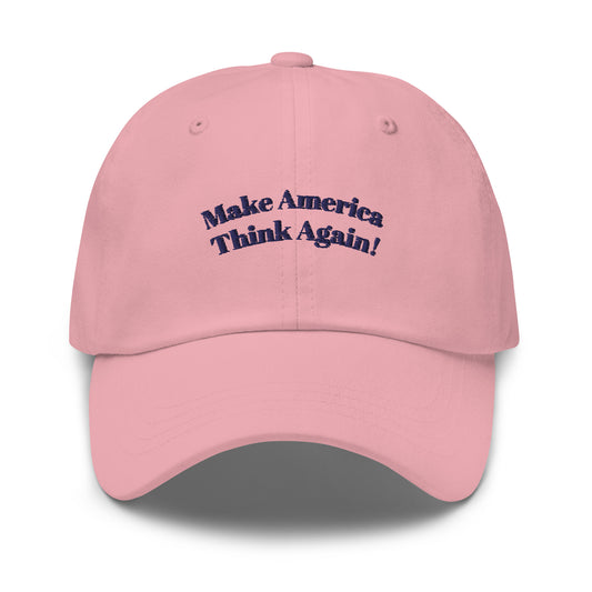 Dad Hat - Make American Think Again!