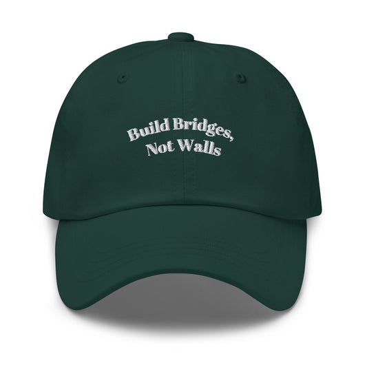 Dad Hat - Build Bridges, Not Walls